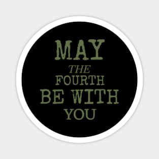 may the 4th be with you Magnet